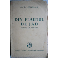 Din flautul de jad (Antologie chineza) &ndash; Al. T. Stamatiad (coperta putin uzata)