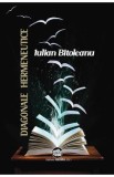 Diagonale hermeneutice - Iulian Bitoleanu