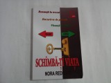 SCHIMBA-TI VIATA - NORA REDFORD