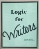 LOGIC FOR WRITERS by GEORGE BOWLES and THOMAS E . GILBERT , 1987