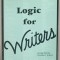 LOGIC FOR WRITERS by GEORGE BOWLES and THOMAS E . GILBERT , 1987