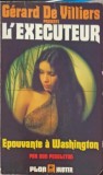 L&#039;EXECUTEUR, EPOUVANTE A WASHINGTON-GERARD DE VILLIERS-246880