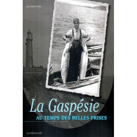 Jean - Marie Fallu - La Gaspesie - Au temps des belles prises - 120358