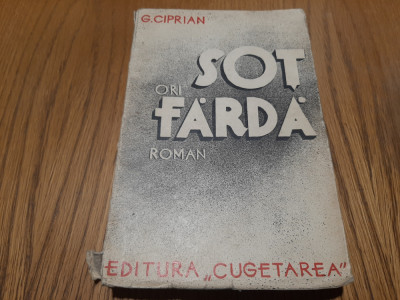 SOT ori FARDA sau Odiseia lui HRALAMBIE CUTZAFTACHIS - G. Ciprian -1935, 269 p. foto