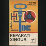 Cumpara ieftin Reparații Singuri - Viorel Răducu, Colecția Cristal. Carte Hobby DIY