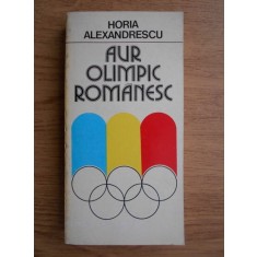 Horia Alexandrescu - Aur olimpic romanesc