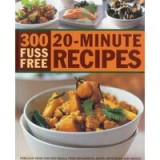 300 Fuss Free 20-Minute Recipes
