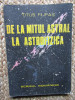 De la mitul astral la astrofizica - Titus Filipas, 1984, Astronomie, Scrisul Romanesc