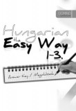 Hungarian the Easy way 1-3 - Answer Key - &Oacute;csai &Eacute;va