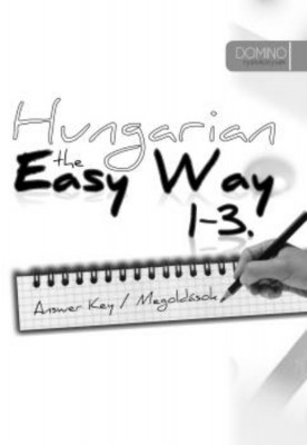 Hungarian the Easy way 1-3 - Answer Key - &amp;Oacute;csai &amp;Eacute;va foto