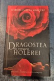 Dragostea in vremea holerei Gabriel Garcia Marquez