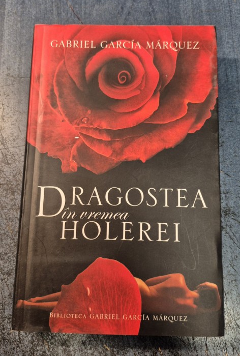 Dragostea in vremea holerei Gabriel Garcia Marquez