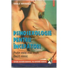 Psihosexologie pentru incepatori &ndash; Vasile Mihaiescu