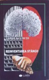 Reinventarea Stangii - Gabriela Cretu, Editura Lumen 2012, Carte Politica, 291 pagini