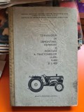 Tehnologia de demontare, reparare si montare a tractoarelor U-400, V-400 si L-400 - Institutul de cercetari pentru mecanizarea agriculturii