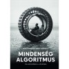 Mindens&eacute;g algoritmus - Feljegyz&eacute;sek a j&ouml;vőnek - B&ouml;sz&ouml;rm&eacute;nyi-Nagy Gergely
