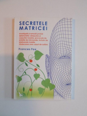 SECRETELE MATRICEI de FRANCES FOX , 2010 foto