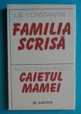 Ilie Constantin &ndash; Familia scrisa Caietul mamei