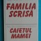 Ilie Constantin &ndash; Familia scrisa Caietul mamei