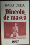 Cumpara ieftin RADU DUDA - DINCOLO DE MASCA (pref. MARIAN POPESCU) [ED. UNITEXT, 1997]
