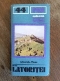 Muntii Latoritei cu harta - Nr. 44, Colectia Muntii Nostri / C Ge0 P, Alta editura