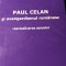 PAUL CELAN SI AVANGARDISMUL ROM&Acirc;NESC - MIRCES TUGLEA, ED PONTICA, 2007, 226 P