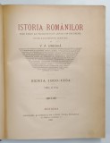 ISTORIA ROMANILOR , SERIA 1800 - 1834 , TOMUL AL IV - LEA de V. A. URECHIA , 1900