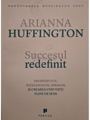 Arianna Huffington - Succesul redefinit (Editia: 2014) foto