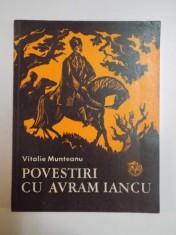 POVESTIRI CU AVRAM IANCU de VITALIE MUNTEANU , 1975 *COTOR UZAT foto