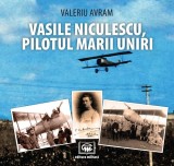 Valeriu Avram - Vasile Niculescu, pilotul Marii Uniri (album), 2018, Militara