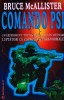 Comando PSI - Bruce Mcallister, Editura Elit, Coperta Brosata, Stare Foarte Buna, ISBN 973-9100-91-0, Ezoterism Paranormal