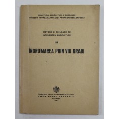 METODE SI MIJLOACE DE INDRUMAREA AGRICULTURII , PARTEA A - III -A : INDRUMAREA PRIN VIU GRAI , 1941