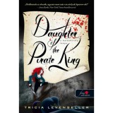 Daughter of the Pirate King - A kal&oacute;zkir&aacute;ly l&aacute;nya - A kal&oacute;zkir&aacute;ly l&aacute;nya 1. - Tricia Levenseller