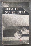 George Togan (ed.) - Ceea ce nu se uită: din lirica rom&acirc;nească antifascistă 1977