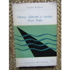Andre Kedros - Ultima calatorie a vasului Port Polis