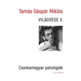 Vil&aacute;gv&eacute;ge II. - Csonkamagyar patol&oacute;gi&aacute;k - Tam&aacute;s G&aacute;sp&aacute;r Mikl&oacute;s