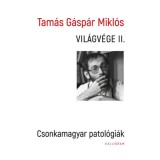 Vil&aacute;gv&eacute;ge II. - Csonkamagyar patol&oacute;gi&aacute;k - Tam&aacute;s G&aacute;sp&aacute;r Mikl&oacute;s