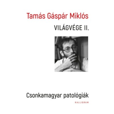 Vil&amp;aacute;gv&amp;eacute;ge II. - Csonkamagyar patol&amp;oacute;gi&amp;aacute;k - Tam&amp;aacute;s G&amp;aacute;sp&amp;aacute;r Mikl&amp;oacute;s foto