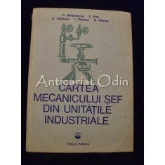 Cartea Mecanicului Sef Din Unitatile Industriale - C. Barbulescu