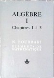 ELEMENTS DE MATHEMATIQUE. ALGEBRE VOL.1 CHAPITRES 1 A 3 -N. BOURBAKI-257567