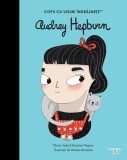 Audrey Hepburn. Volumul 45. Copii cu visuri indraznete