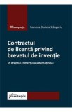 Contractul de licenta privind brevetul de inventie - Ramona Daniela Stangaciu