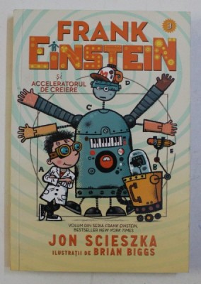 FRANK EINSTEIN SI ACCELERATORUL DE CREIERE de JON SCIESZKA , 2016 foto