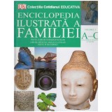 - Enciclopedia ilustrata a familiei - vol. 3 (A-C) - 130596