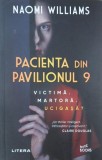 Carte Pacienta din pavilionul 9 - Naomi Williams, Roman Beletristica, Disponibila noua sau anticariat
