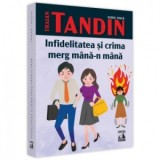 Carte Infidelitatea si crima merg mana in mana - Traian Tandin - Politiste