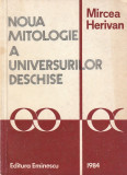 MIRCEA HERIVAN - NOUA MITOLOGIE A UNIVERSURILOR DESCHISE