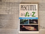 Pescuitul de la A la z.Ghidul pescarului sportiv