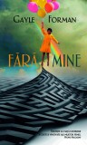 Cumpara ieftin Fără mine - Hardcover - Gayle Forman - RAO