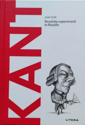 Kant Revolutia Copernicana In Filosofie - Joan Sole ,557417 foto